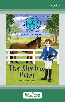 The Shadow Pony (Ella at Eden #8) by Laura Sieveking