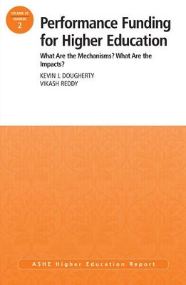 Performance Funding for Higher Education: What are the Mechanisms? What are the Impacts? book