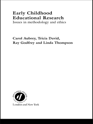 Early Childhood Educational Research: Issues in Methodology and Ethics by Carol Aubrey