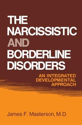 The Narcissistic and Borderline Disorders by James F. Masterson, M.D.