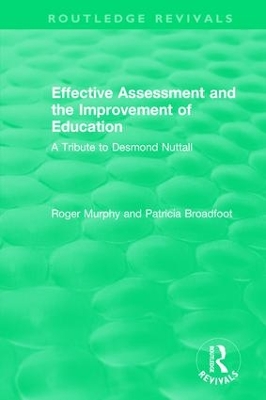 Effective Assessment and the Improvement of Education: A Tribute to Desmond Nuttall book
