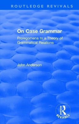 On Case Grammar: Prolegomena to a Theory of Grammatical Relations book