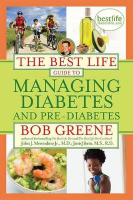 The Best Life Guide to Managing Diabetes and Pre-Diabetes by Bob Greene