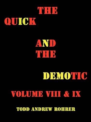 The Quick and the Demotic by Todd Andrew Rohrer