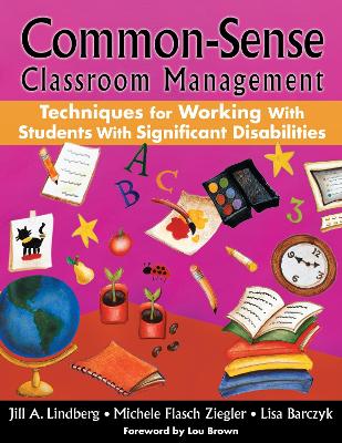Common-Sense Classroom Management Techniques for Working With Students With Significant Disabilities book