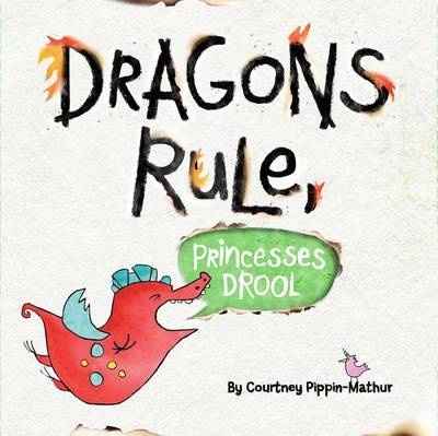 Dragons Rule, Princesses Drool! book