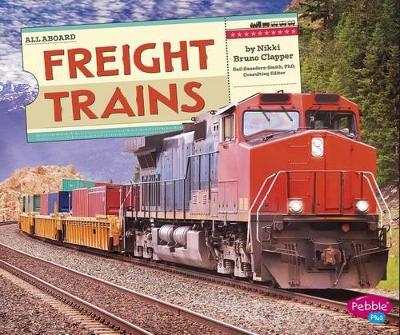 Freight Trains by Nikki Bruno Clapper