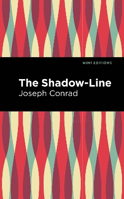 The Shadow-Line by Joseph Conrad