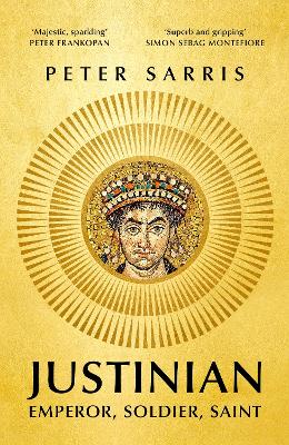 Justinian: Emperor, Soldier, Saint book