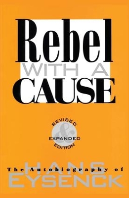 Rebel with a Cause by Hans J. Eysenck