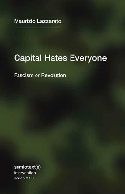 Capital Hates Everyone: Fascism or Revolution book