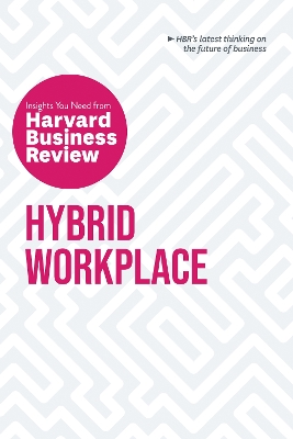 Hybrid Workplace: The Insights You Need from Harvard Business Review book