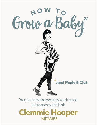 How to Grow a Baby and Push It Out book