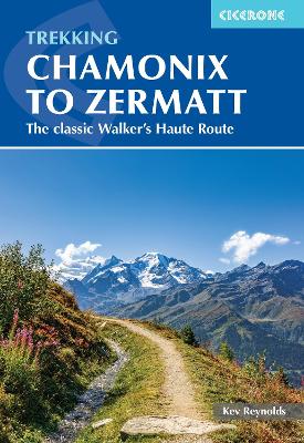 Trekking Chamonix to Zermatt: The classic Walker's Haute Route book