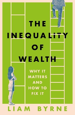 The Inequality of Wealth: Why it Matters and How to Fix it book