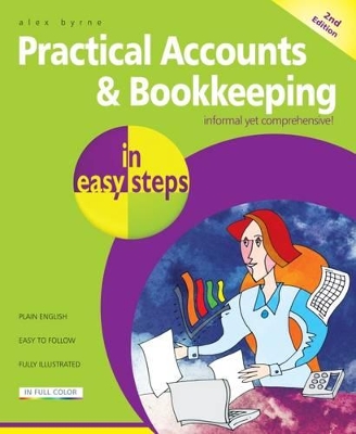 Practical Accounts & Bookkeeping in easy steps by Alex Byrne