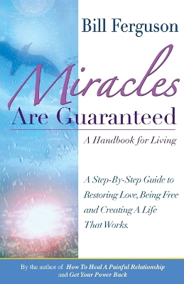 Miracles Are Guaranteed: A handbook for living book