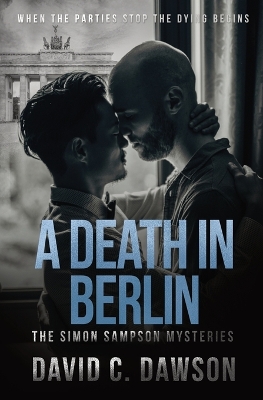 A Death in Berlin: When the parties stop the dying begins book