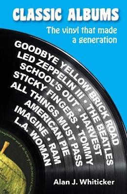 Classic Albums: The vinyl that made a generation book