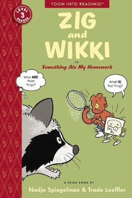 Zig and Wikki in Something Ate My Homework: Toon Books Level 3 book