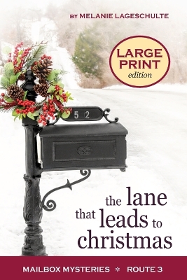 The Lane That Leads to Christmas by Melanie Lageschulte