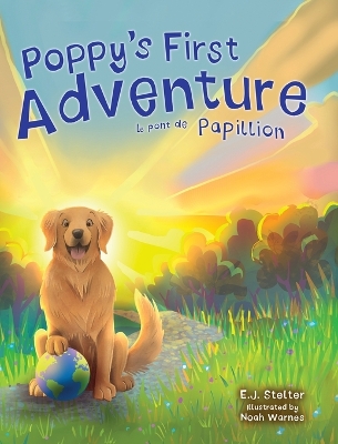 Poppy's First Adventure: Le Pont de Papillion by E J Stelter