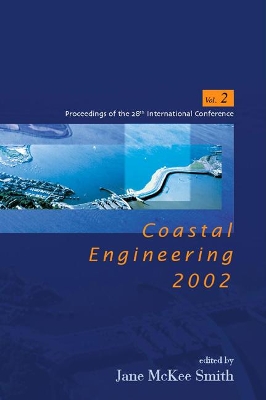 Coastal Engineering 2002: Solving Coastal Conundrums - Proceedings Of The 28th International Conference (In 3 Volumes) book