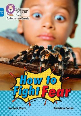 Collins Big Cat Phonics for Letters and Sounds – Age 7+ – How to Fight Fear: Band 04/Blue book