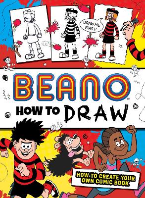 Beano How to Draw: How to create your own comic book (Beano Non-fiction) book