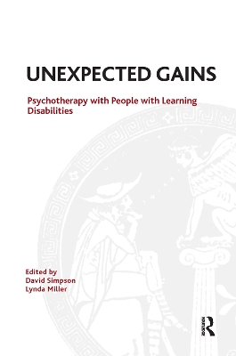 Unexpected Gains: Psychotherapy with People with Learning Disabilities book