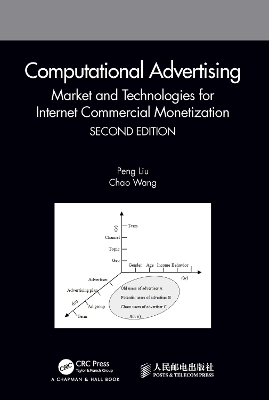 Computational Advertising: Market and Technologies for Internet Commercial Monetization book