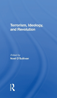 Terrorism, Ideology And Revolution: The Origins Of Modern Political Violence book