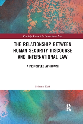 The Relationship between Human Security Discourse and International Law: A Principled Approach book