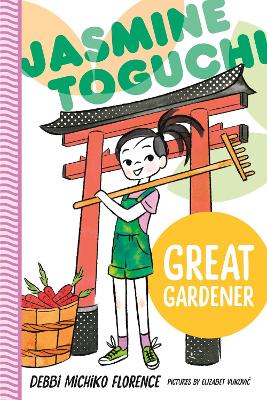 Jasmine Toguchi, Great Gardener by Debbi Michiko Florence