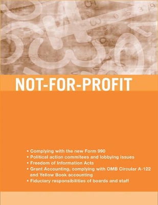 Not-for-Profit Accounting, Tax, and Reporting Requirements by Edward J. McMillan