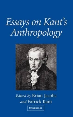 Essays on Kant's Anthropology by Brian Jacobs