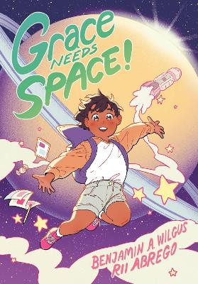 Grace Needs Space!: (A Graphic Novel) by Benjamin A. Wilgus