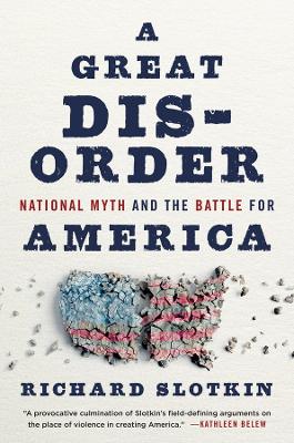 A Great Disorder: National Myth and the Battle for America book