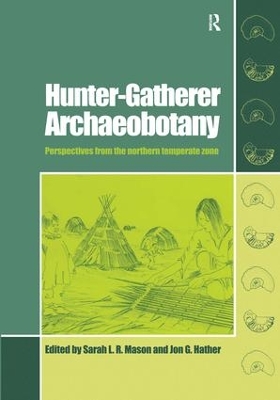 Hunter-Gatherer Archaeobotany by Sarah L.R. Mason