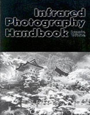 Infrared Photography Handbook book