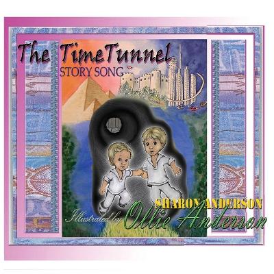 The Time Tunnel Story Song by Sharon L Anderson