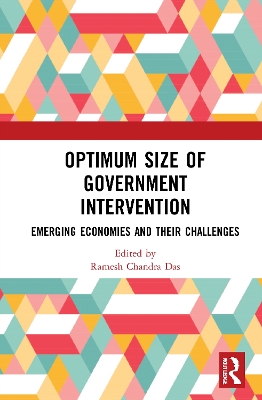 Optimum Size of Government Intervention: Emerging Economies and Their Challenges by Ramesh Chandra Das