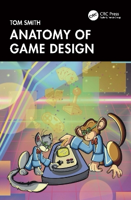 Anatomy of Game Design by Tom Smith