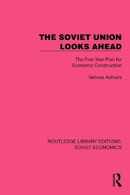 The Soviet Union Looks Ahead: The Five-Year Plan for Economic Construction by Various authors