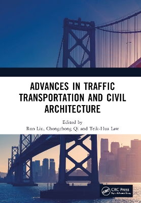 Advances in Traffic Transportation and Civil Architecture: Proceedings of the 5th International Symposium on Traffic Transportation and Civil Architecture (ISTTCA 2022), Suzhou, China, 19-20 November 2022 book