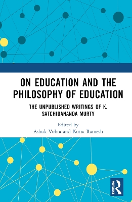 On Education and the Philosophy of Education: The Unpublished Writings of K. Satchidananda Murty book