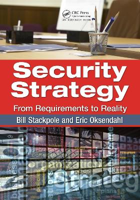 Security Strategy: From Requirements to Reality by Bill Stackpole