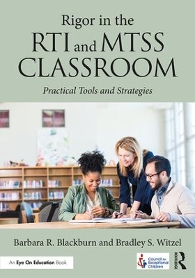 Rigor in the RTI and MTSS Classroom by Barbara R. Blackburn