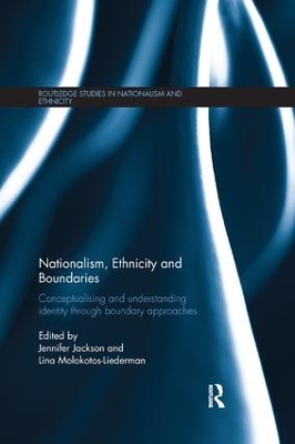 Nationalism, Ethnicity and Boundaries: Conceptualising and understanding identity through boundary approaches book