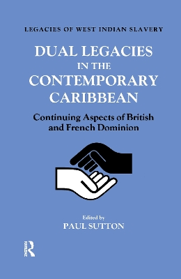 Dual Legacies in the Contemporary Caribbean by Paul Sutton